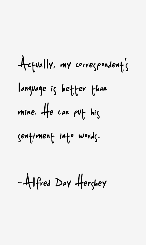 Alfred Day Hershey Quotes