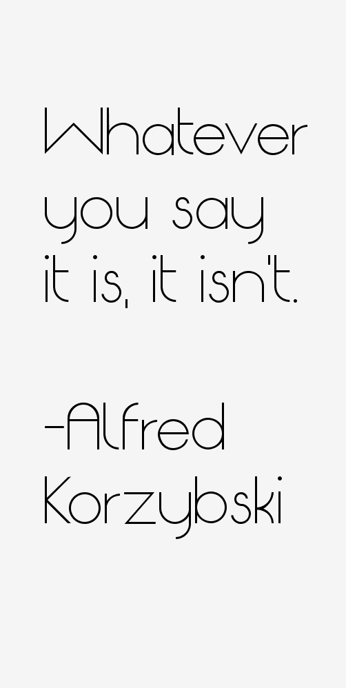 Alfred Korzybski Quotes