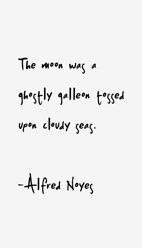 Alfred Noyes Quotes