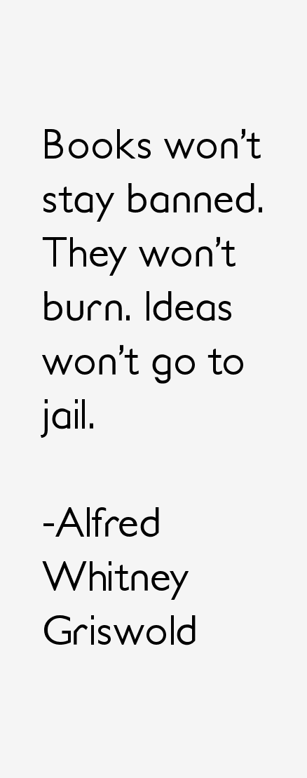 Alfred Whitney Griswold Quotes
