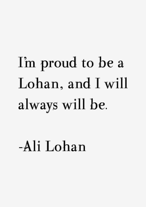 Ali Lohan Quotes