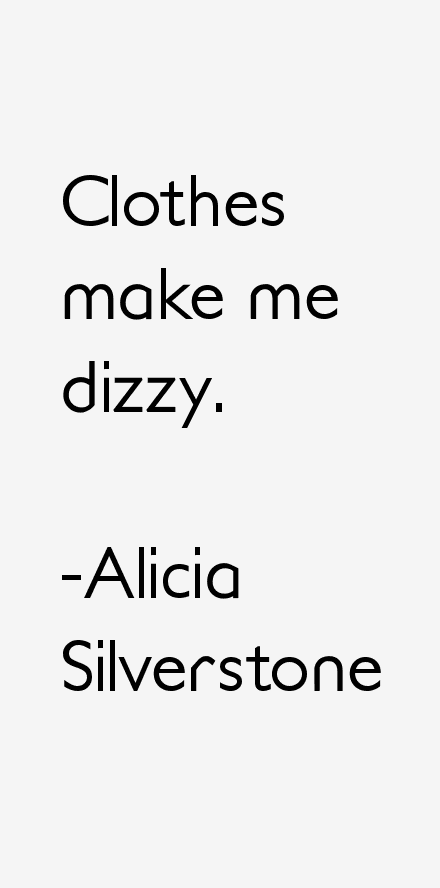 Alicia Silverstone Quotes