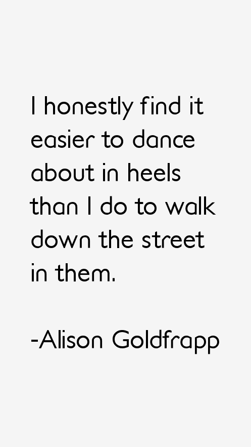 Alison Goldfrapp Quotes