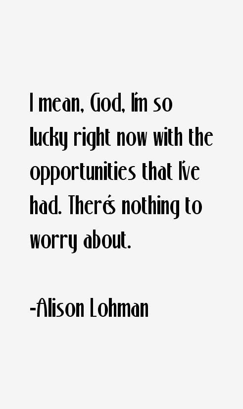 Alison Lohman Quotes