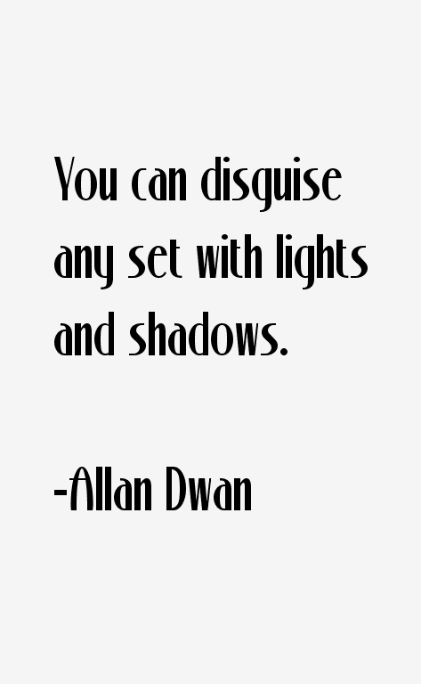 Allan Dwan Quotes