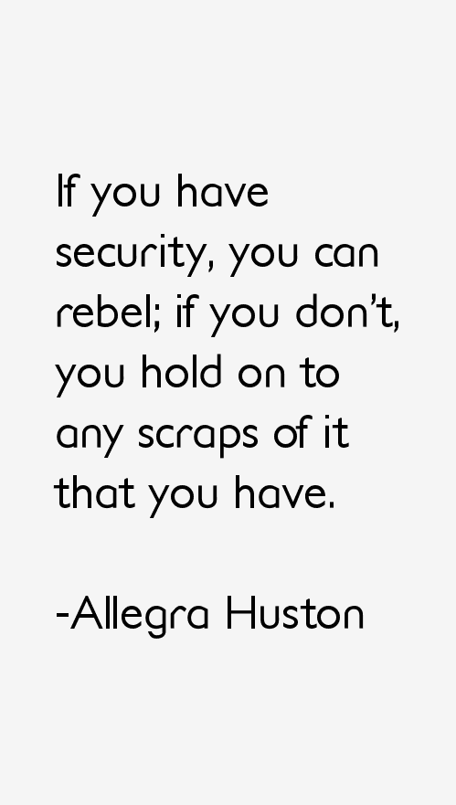 Allegra Huston Quotes