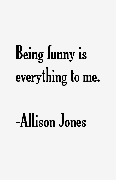 Allison Jones Quotes