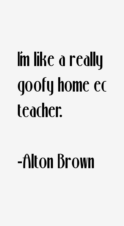 Alton Brown Quotes