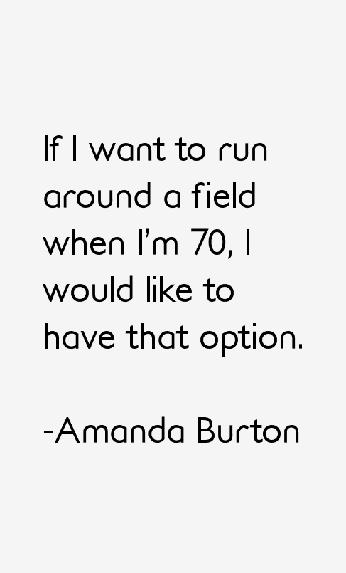 Amanda Burton Quotes
