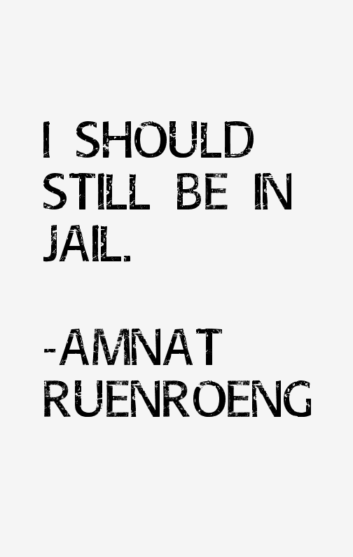 Amnat Ruenroeng Quotes