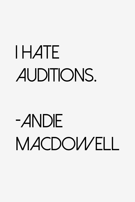 Andie MacDowell Quotes