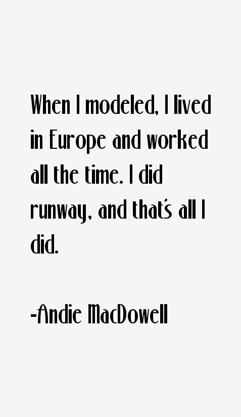 Andie MacDowell Quotes