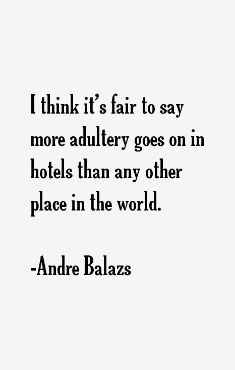 Andre Balazs Quotes