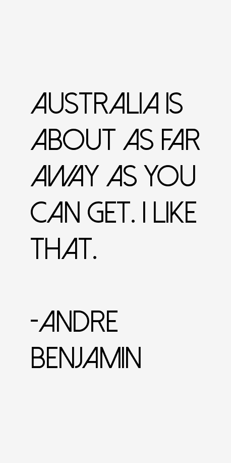 Andre Benjamin Quotes