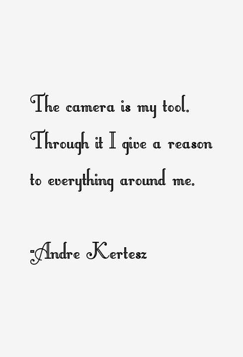 Andre Kertesz Quotes