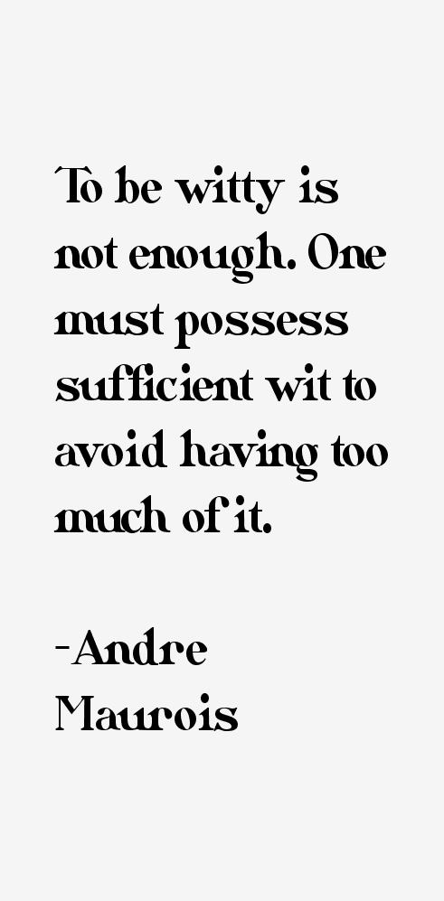 Andre Maurois Quotes