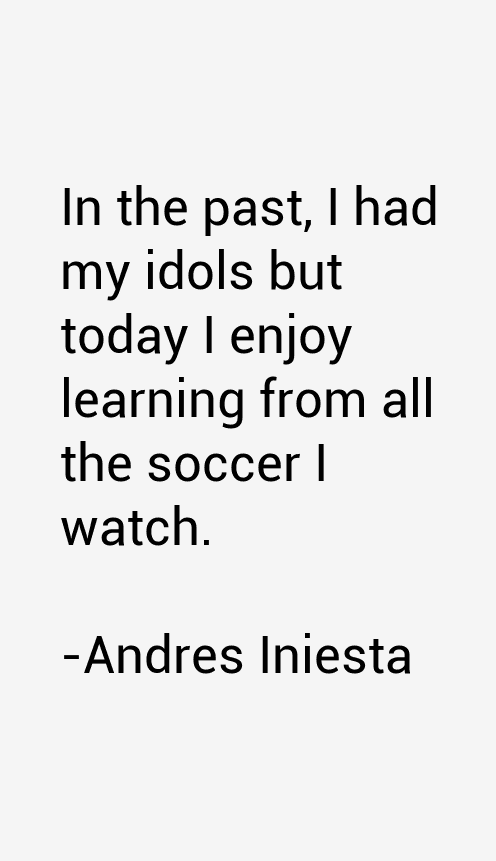 Andres Iniesta Quotes
