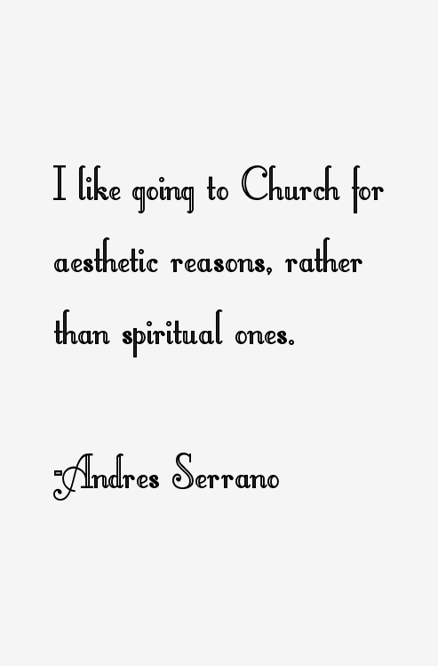 Andres Serrano Quotes