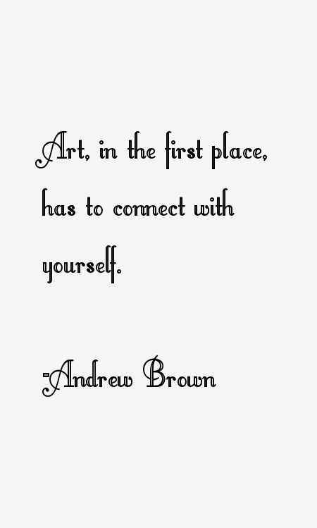 Andrew Brown Quotes