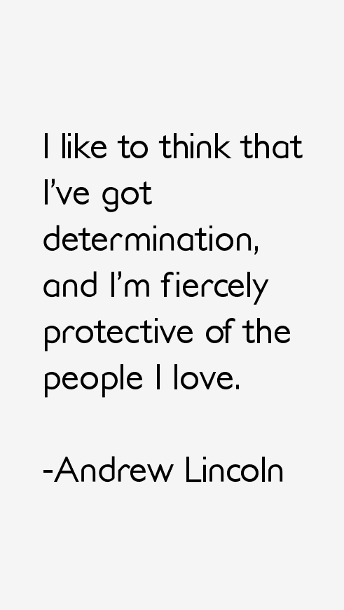 Andrew Lincoln Quotes