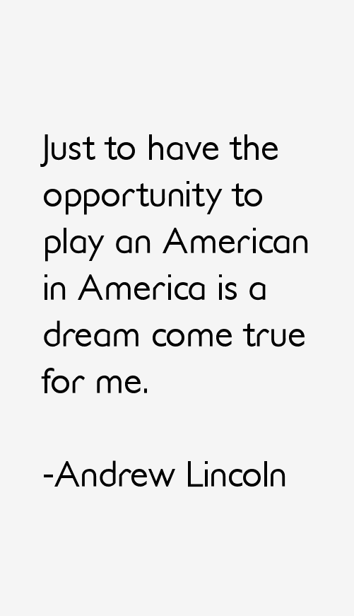 Andrew Lincoln Quotes