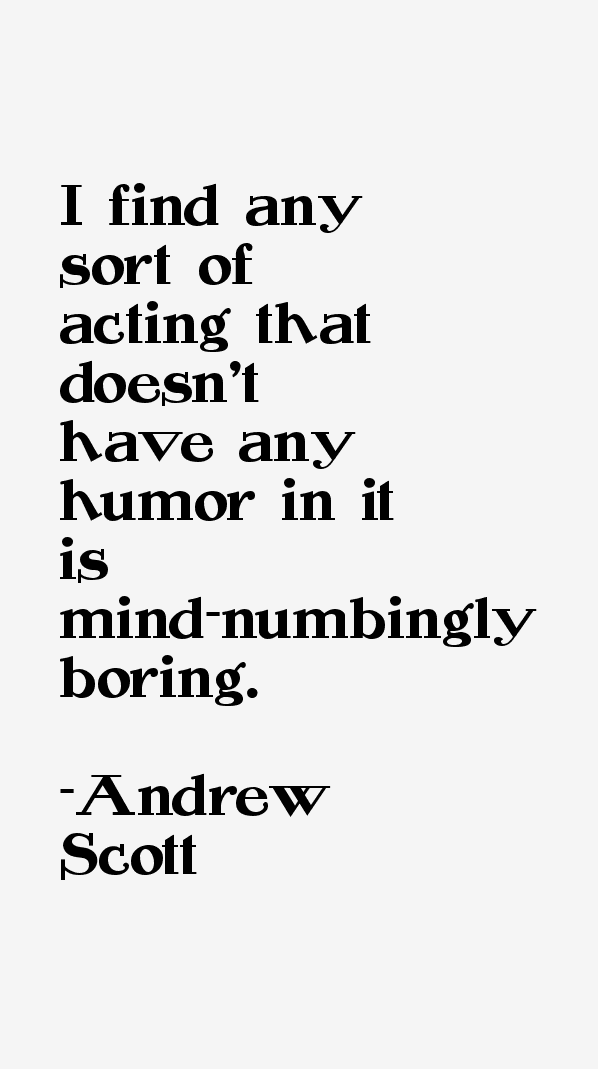 Andrew Scott Quotes