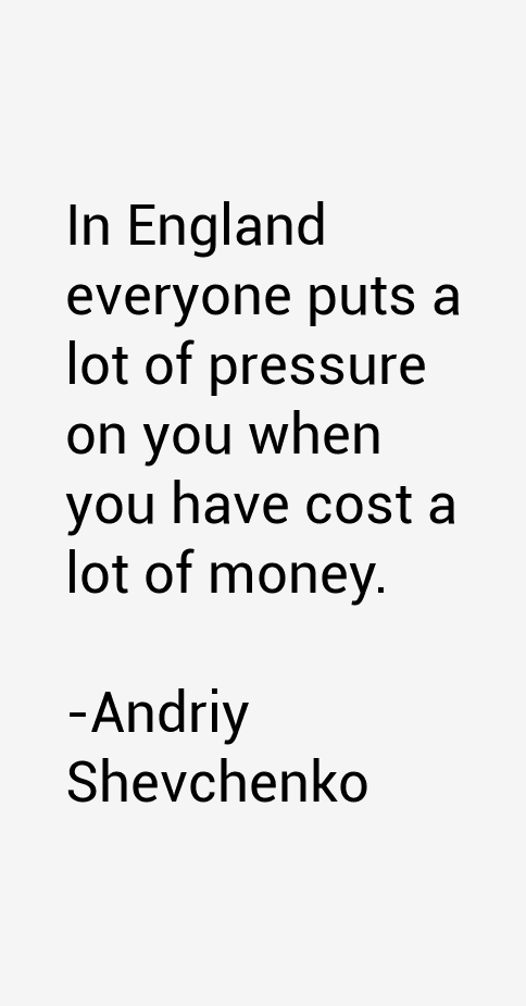 Andriy Shevchenko Quotes