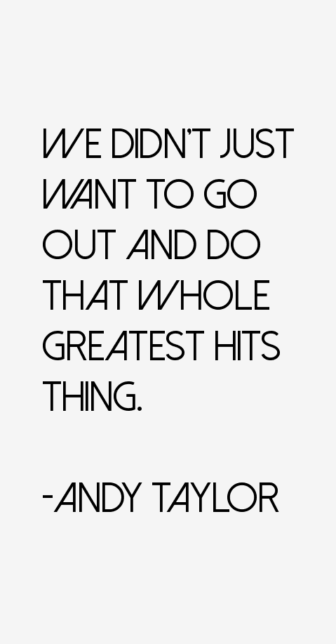 Andy Taylor Quotes