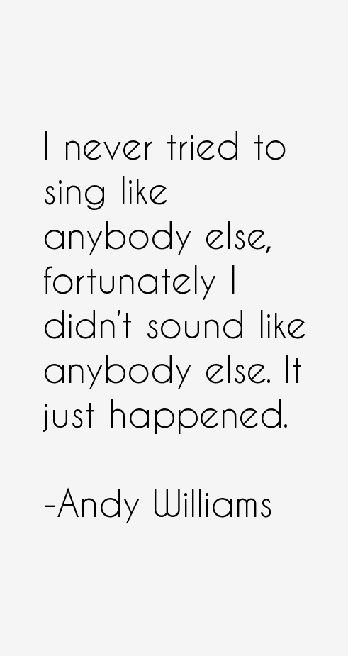 Andy Williams Quotes