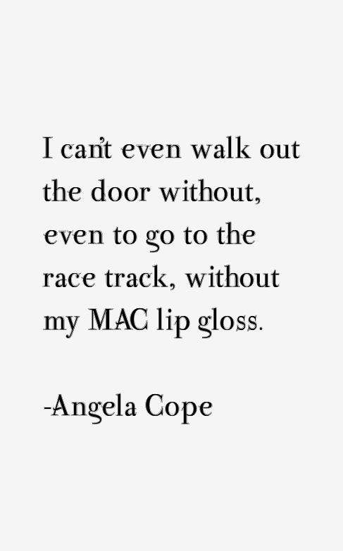 Angela Cope Quotes