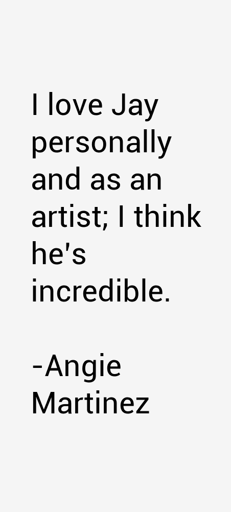 Angie Martinez Quotes