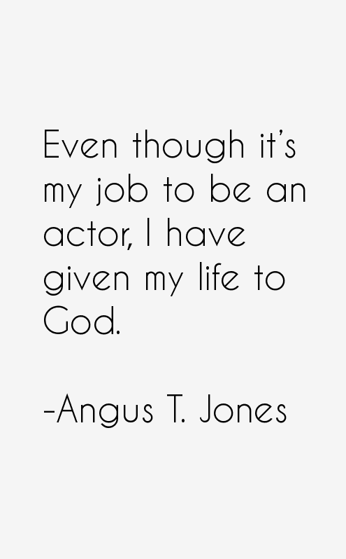 Angus T. Jones Quotes