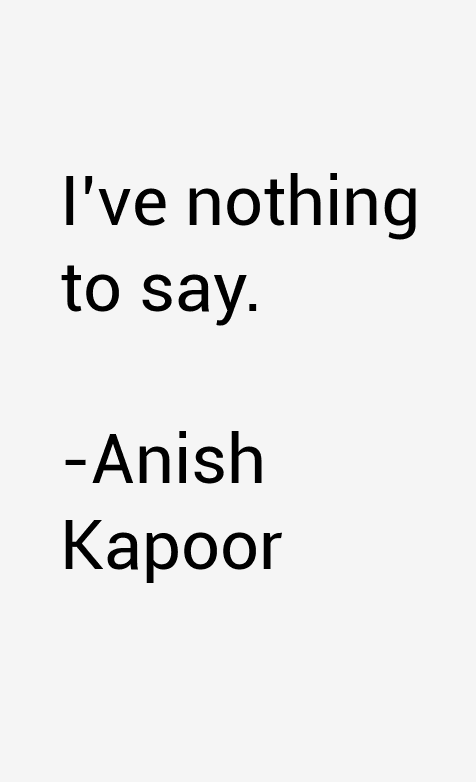 Anish Kapoor Quotes