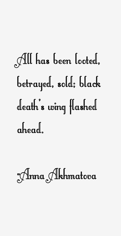 Anna Akhmatova Quotes