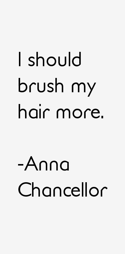 Anna Chancellor Quotes