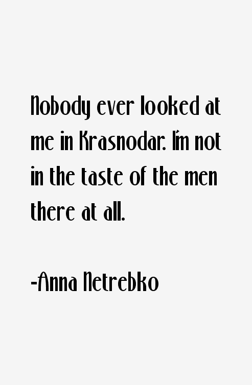 Anna Netrebko Quotes