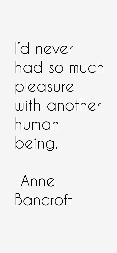 Anne Bancroft Quotes