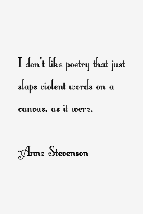 Anne Stevenson Quotes