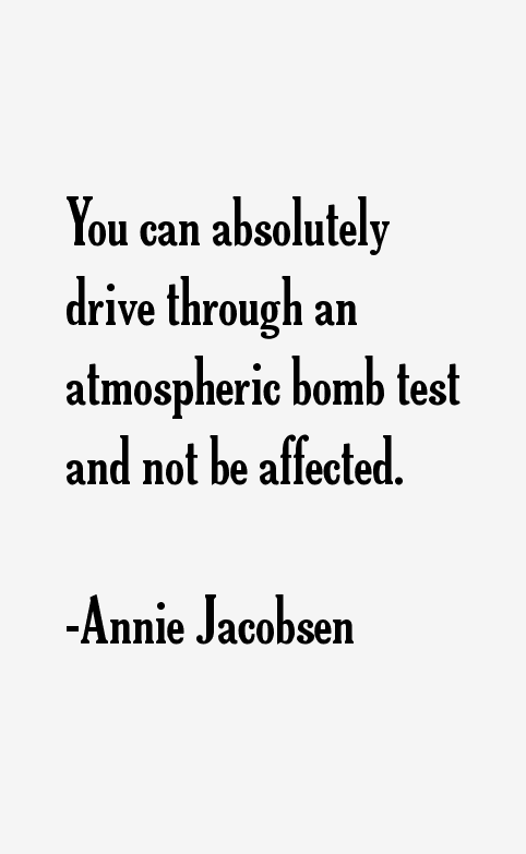 Annie Jacobsen Quotes
