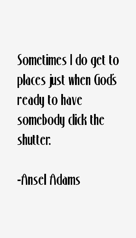 Ansel Adams Quotes