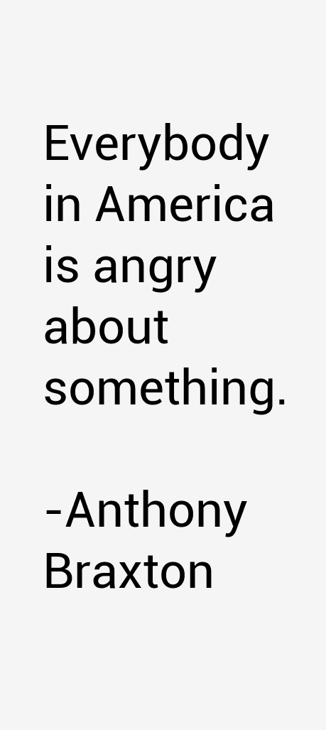 Anthony Braxton Quotes
