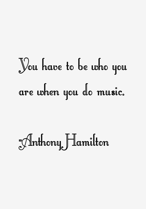 Anthony Hamilton Quotes