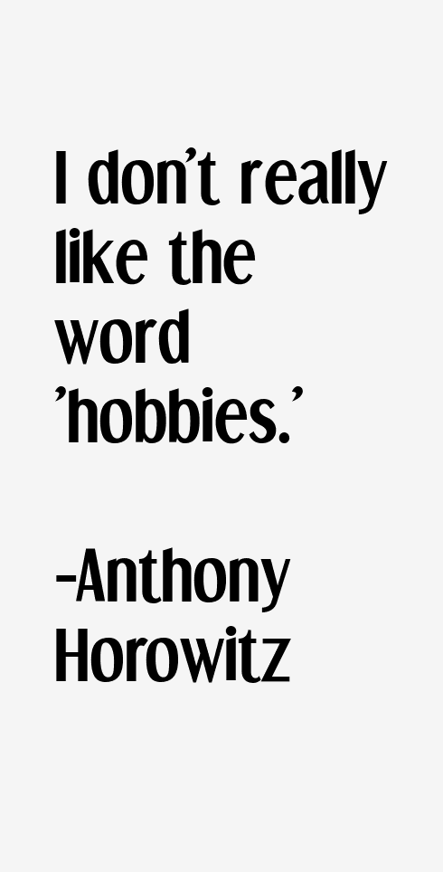 Anthony Horowitz Quotes