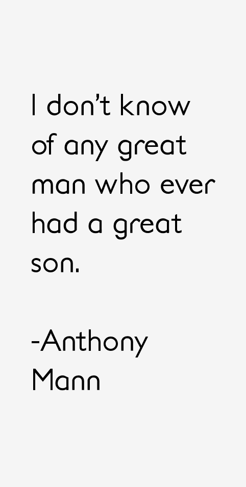 Anthony Mann Quotes