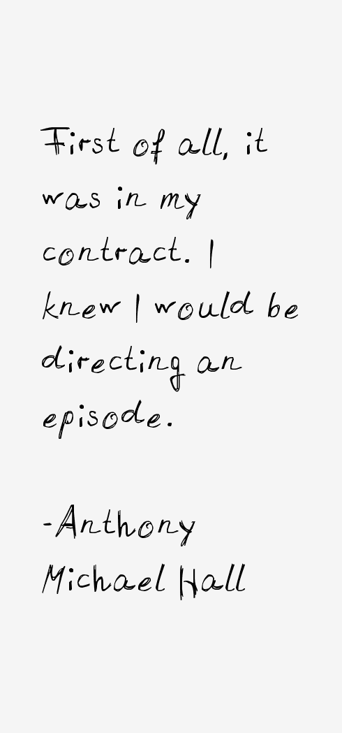 Anthony Michael Hall Quotes