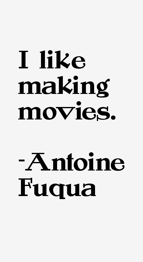 Antoine Fuqua Quotes