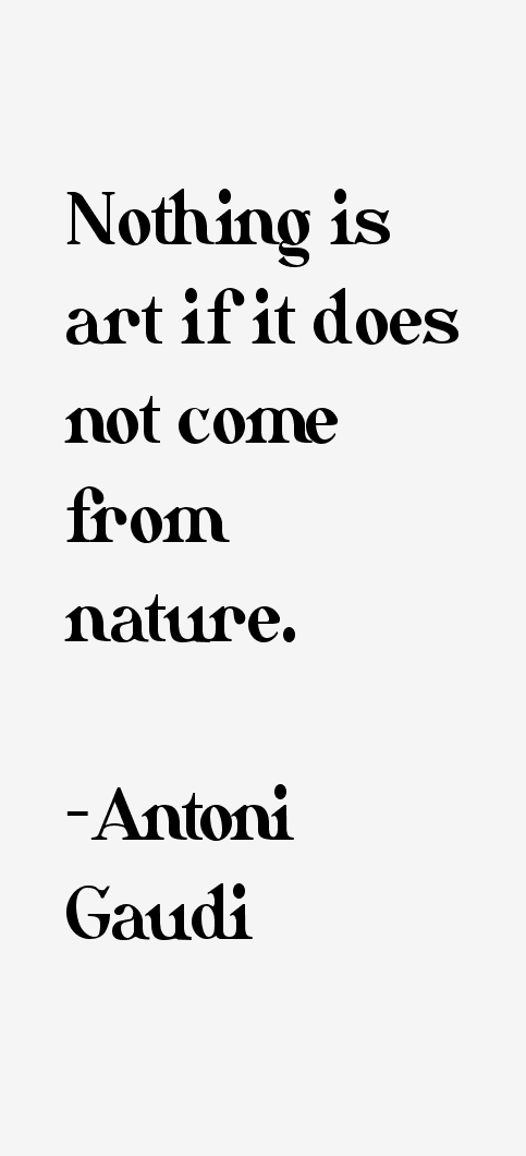 Antoni Gaudi Quotes