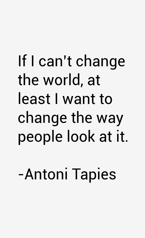 Antoni Tapies Quotes