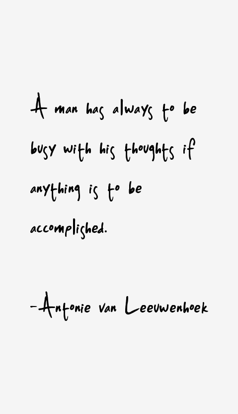 Antonie van Leeuwenhoek Quotes