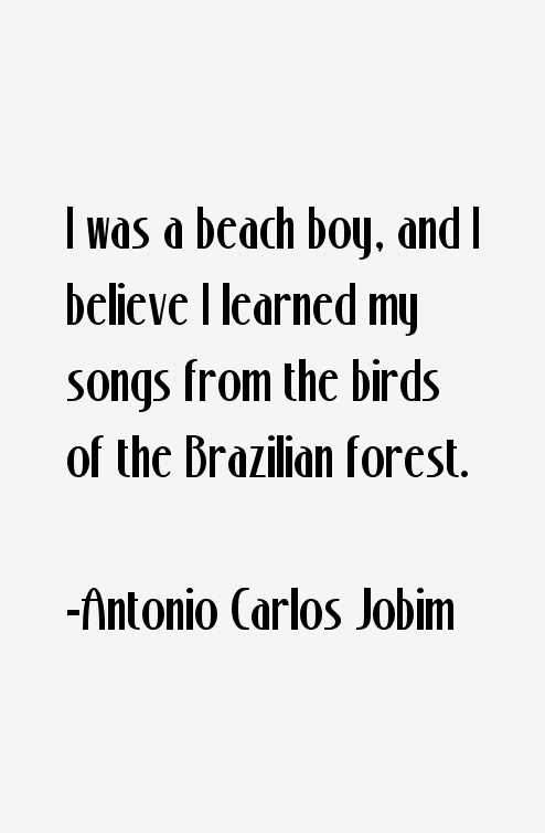 Antonio Carlos Jobim Quotes